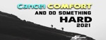 Cancel Comfort and Do Something Hard